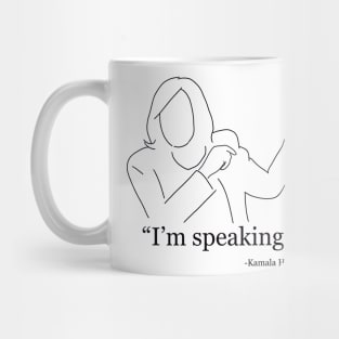 Kamala Harris - “I’m Speaking.” Mug